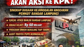LSM Trinusa DPD Lampung Akan Gelar Aksi di KPK 21 April, Soroti Dugaan Kejanggalan Banjir, Hibah Rp60 Miliar, Program Umroh berulang serta Proyek PUPR Bermsalah
