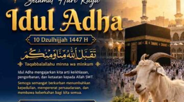 Keluarga Besar SATU NEWS.ID Ucapkan Selamat Hari Raya Idul Adha 1447 H, Tebarkan Semangat Pengorbanan dan Kepedulian Sosial